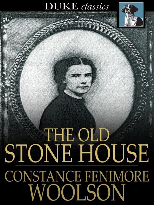 Titeldetails für The Old Stone House nach Constance Fenimore Woolson - Verfügbar